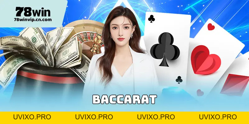 Baccarat 78Win – Sân Chơi Đỉnh Cao Và Trải Nghiệm Đỉnh Nhất