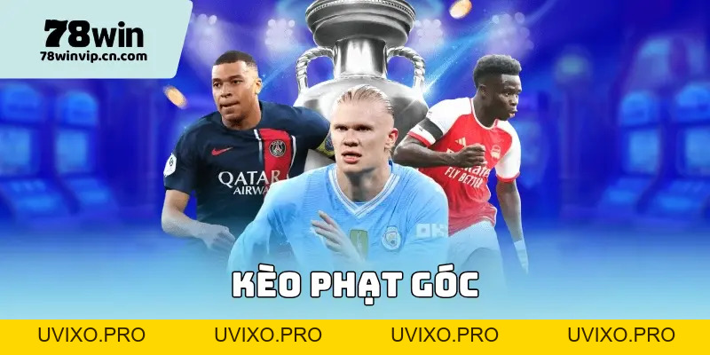 Kèo Phạt Góc 78Win - Bí Quyết Cá Cược Bóng Đá Hiệu Quả