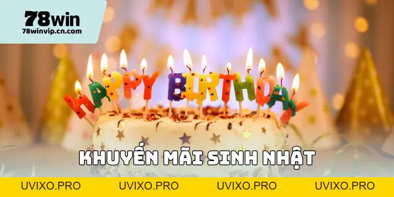 KHUYẾN MÃI SINH NHẬT 78WIN MÓN QUÀ TRI ÂN GIÁ TRỊ 2026