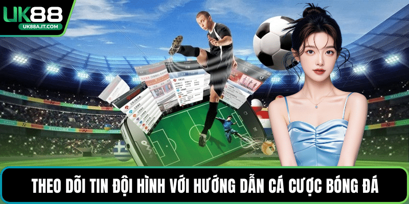Hướng Dẫn Cá Cược Bóng Đá Từ A Đến Z Hiệu Quả