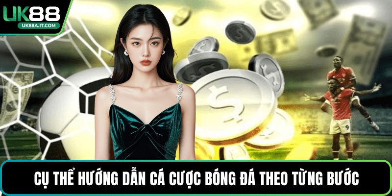 Hướng Dẫn Cá Cược Bóng Đá Từ A Đến Z Hiệu Quả