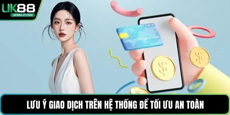 Nạp Tiền UK88 Linh Hoạt, Bảo Mật Cao Và Tối Ưu Thao Tác