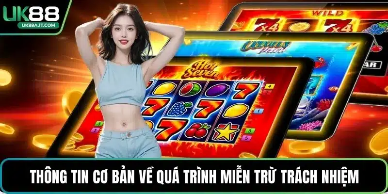 Miễn Trừ Trách Nhiệm Tại UK88 – Hướng Dẫn Chi Tiết, Đầy Đủ