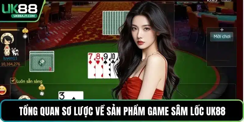 Sâm Lốc UK88 – Trải Nghiệm Game Bài Hấp Dẫn Sảnh 3D
