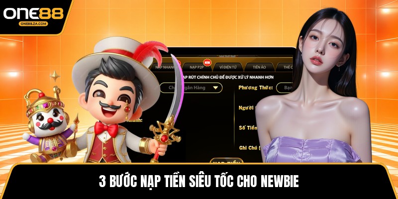 Nạp Tiền ONE88 - Kích Hoạt Vốn Nhanh, Chơi Cực Mượt