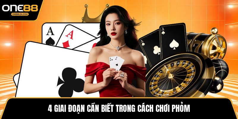 Cách Chơi Phỏm - Tinh Hoa Bài Việt Đỉnh Cao Tại ONE88