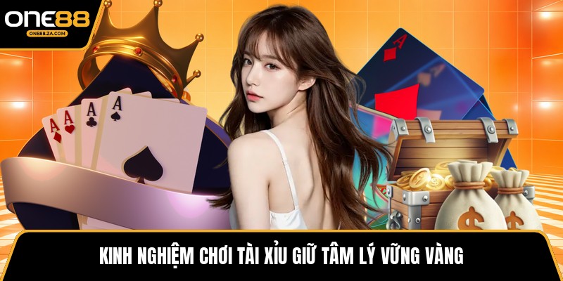 Kinh Nghiệm Chơi Tài Xỉu - Trí Lược Bình Tâm Đón Hội
