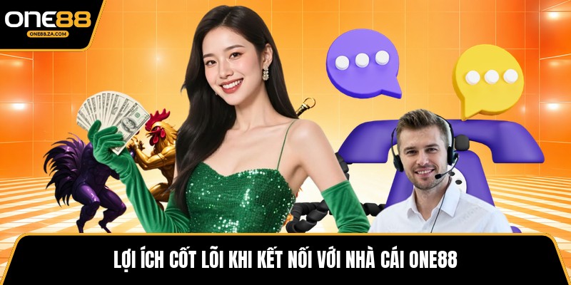 Liên Hệ ONE88 - Cầu Nối Hỗ Trợ Chuyên Nghiệp Mọi Lúc