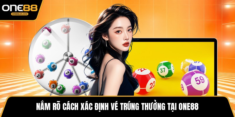 Luật Cược Và Kinh Nghiệm Chơi Xổ Số Miền Bắc Tại ONE88
