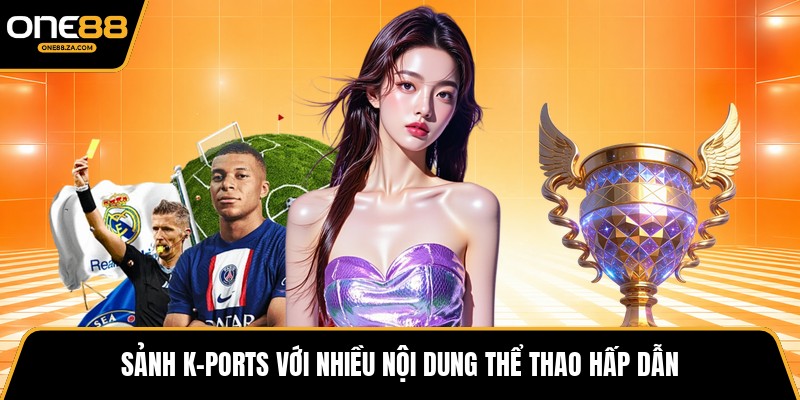 Khám Phá Nền Tảng Thể Thao K-Sports Giải Trí ONE88
