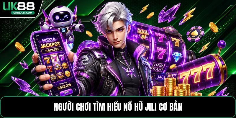 Nổ Hũ Jili - Cách Chơi Và Quy Tắc Thưởng Dễ Hiểu Nhất
